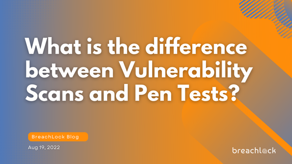 What is the difference between Vulnerability Scans and Pen Tests?
