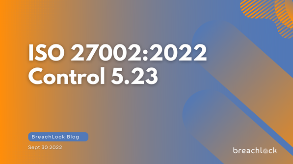 ISO 27002:2022 Control 5.23: Information Security for use of Cloud Services