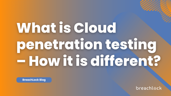 What is Cloud penetration testing – How it is different?