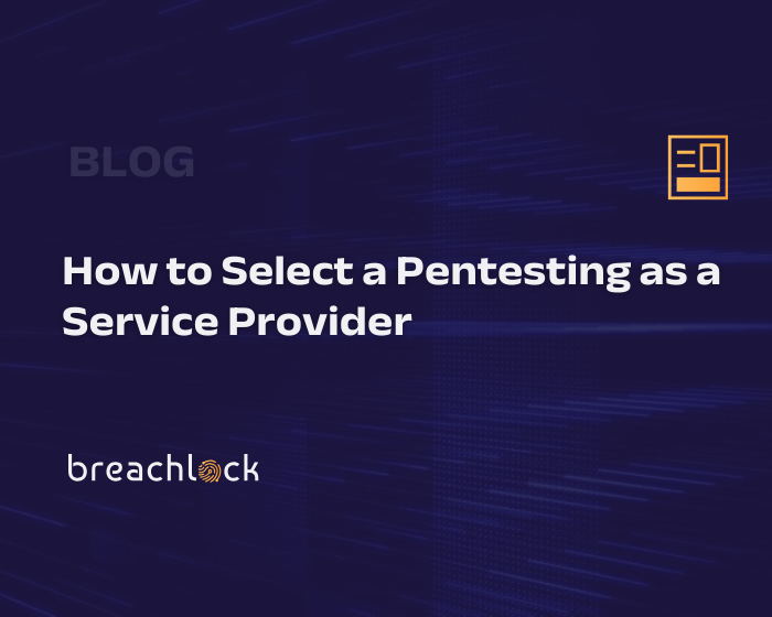 How to Select a Pentesting as a Service Provider
