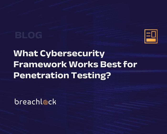 What Cybersecurity Framework Works Best for Penetration Testing?