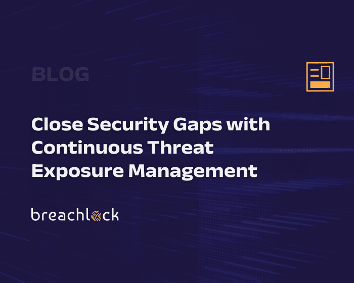 Blog Cover: Close Security Gaps with Continuous Threat Exposure Management