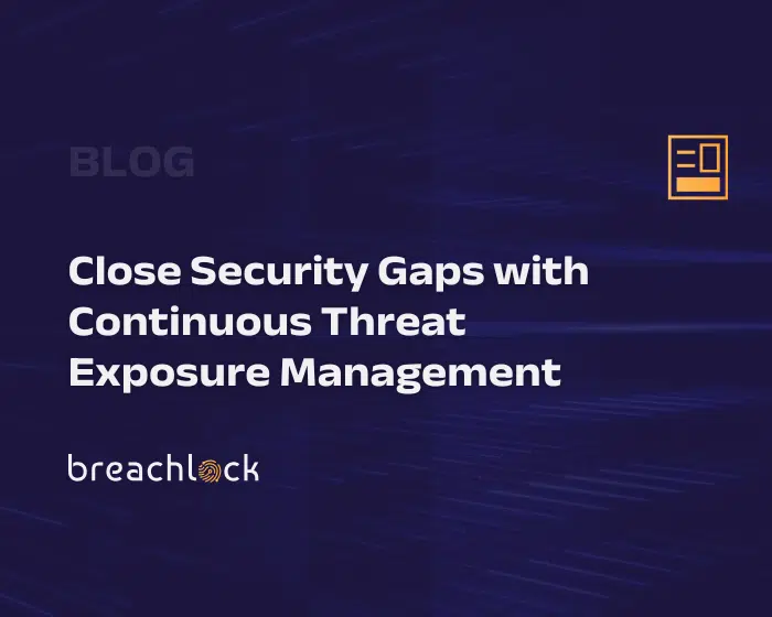 Blog Cover: Close Security Gaps with Continuous Threat Exposure Management