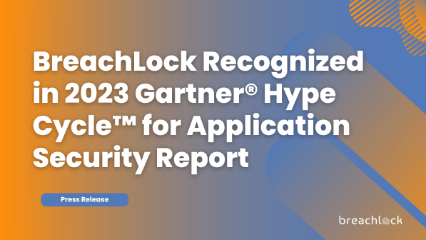 BreachLock Recognized in 2023 Gartner® Hype Cycle™ for Application ...