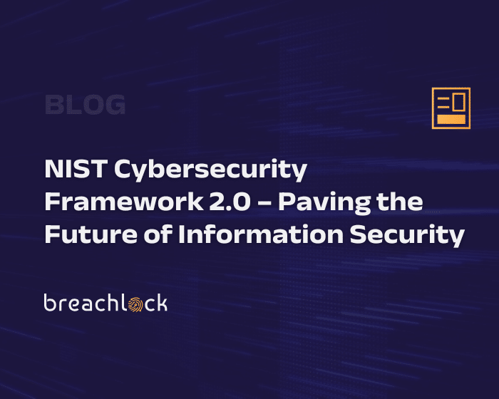 BreachLock Blog Cover: NIST Cybersecurity Framework 2.0 – Paving the Future of Information Security