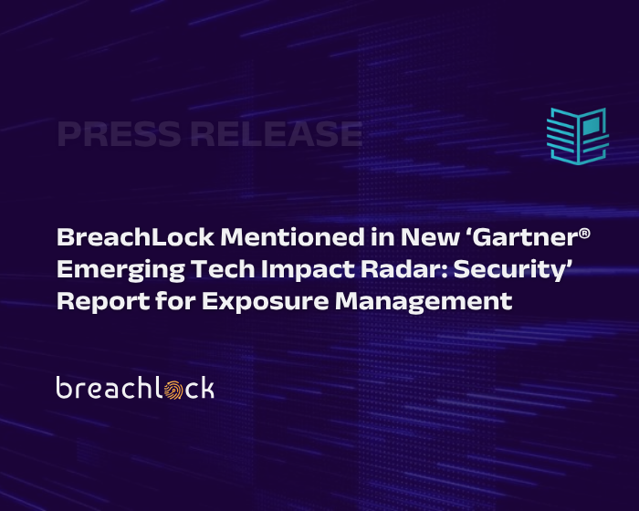 BreachLock Mentioned in New ‘Gartner® Emerging Tech Impact Radar: Security’ Report for Exposure Management