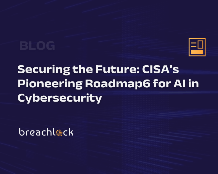 Securing the Future: CISA’s Pioneering Roadmap6 for AI in Cybersecurity