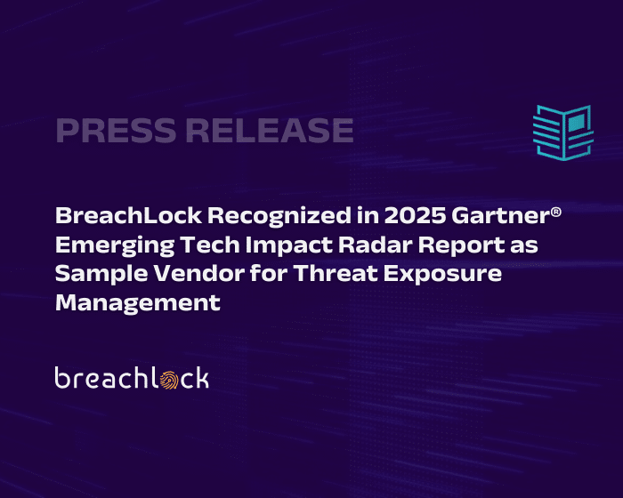 PRESS RELEASE - BreachLock Recognized in 2025 Gartner® Emerging Tech Impact Radar Report as Sample Vendor for Threat Exposure Management