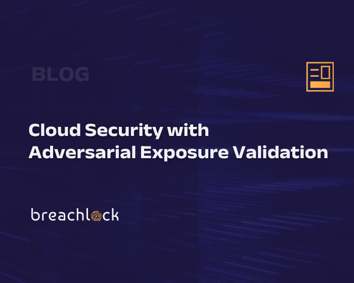 BreachLock Blog Cover: Cloud Security with Adversarial Exposure Validation