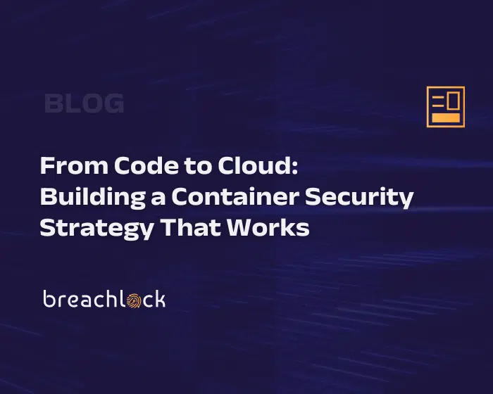 BLOG Cover - From Code to Cloud Building a Container Security Strategy That Works