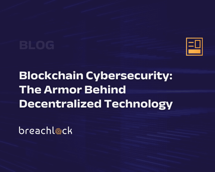Blog Cover: Blockchain Cybersecurity The Armor Behind Decentralized Technology