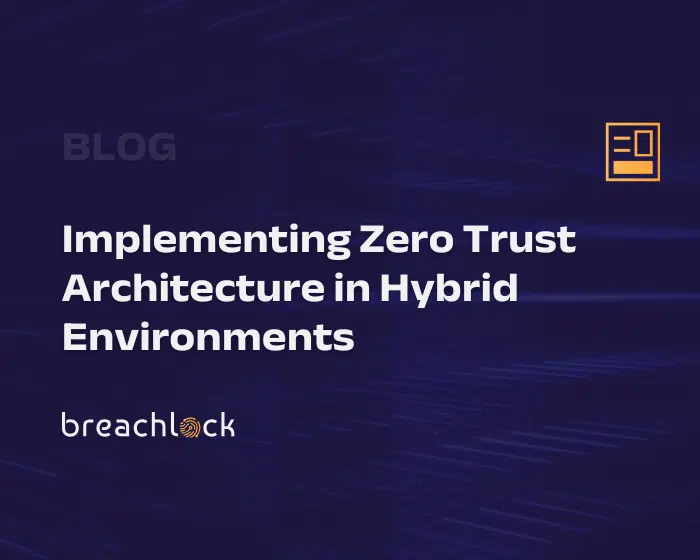 Blog Cover: Implementing Zero Trust Architecture in Hybrid Environments