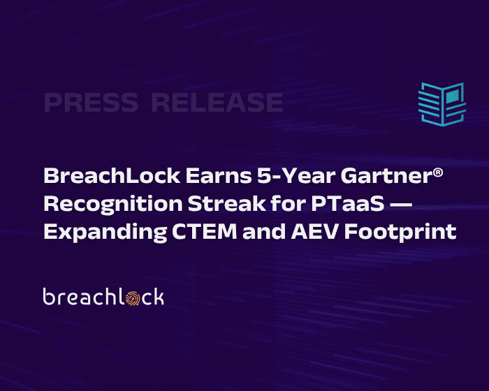 BreachLock PR Cover BreachLock Earns 5-Year Gartner® Recognition Streak for PTaaS — Expanding CTEM and AEV Footprint
