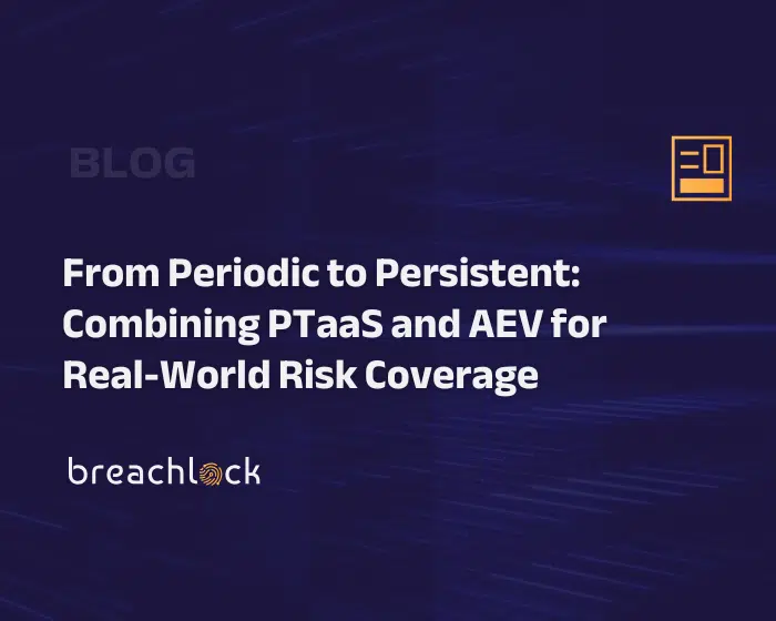Blog Cover - From Periodic to Persistent Combining PTaaS and AEV for Real-World Risk Coverage
