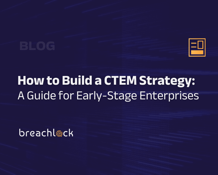 Blog Cover - How to Build a CTEM Strategy A Guide for Early-Stage Enterprises