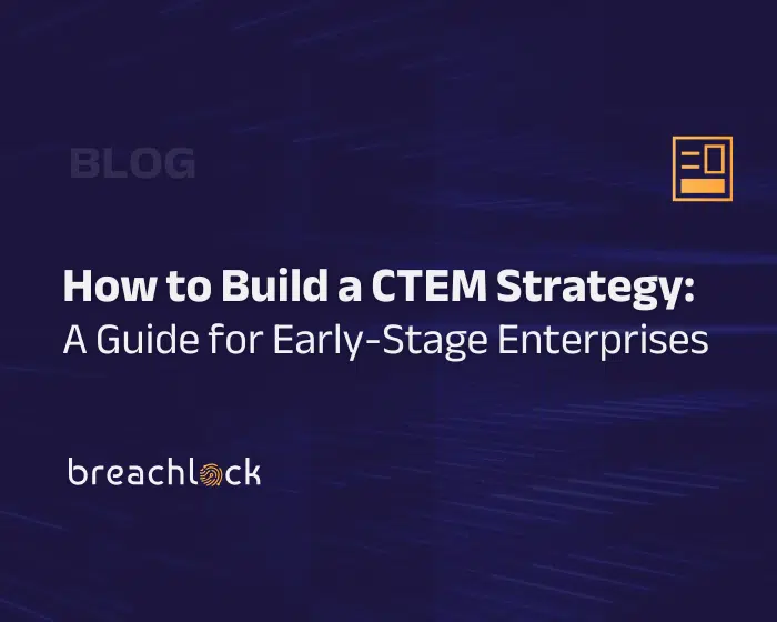 Blog Cover - How to Build a CTEM Strategy A Guide for Early-Stage Enterprises