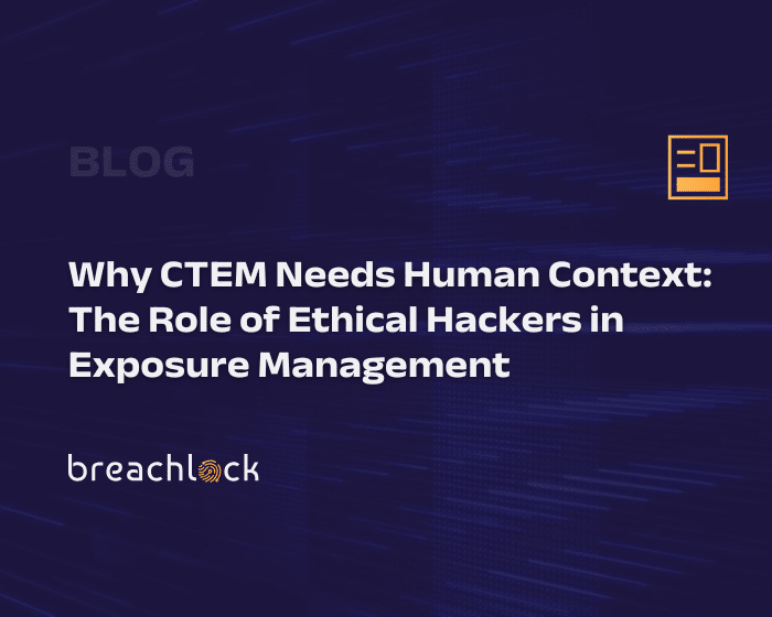 Blog Cover - Why CTEM Needs Human Context: The Role of Ethical Hackers in Exposure Management
