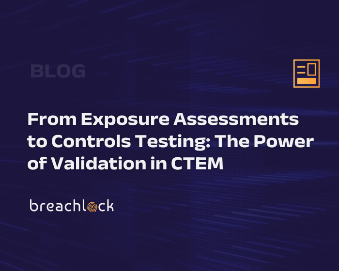 From Exposure Assessments to Controls Testing The Power of Validation in CTEM