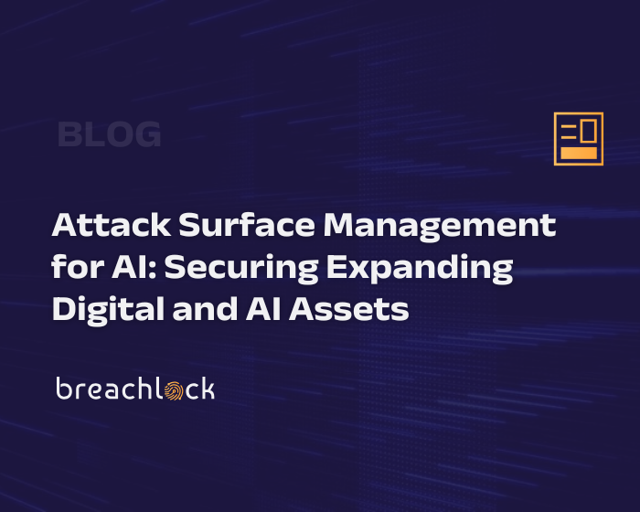 Attack Surface Management for AI Securing Expanding Digital and AI Assets