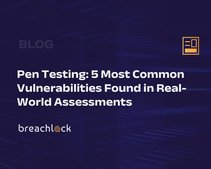 Pen Testing: 5 Most Common Vulnerabilities Found in Real-World Assessments