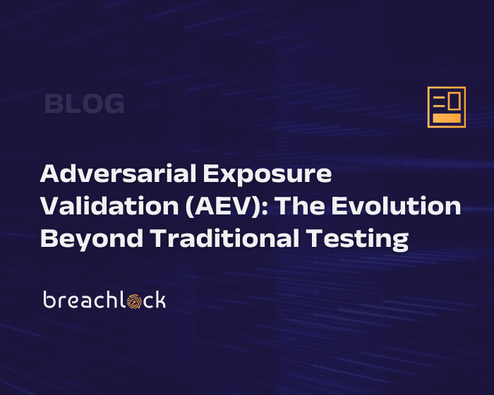 Adversarial Exposure Validation (AEV) The Evolution Beyond Traditional Testing