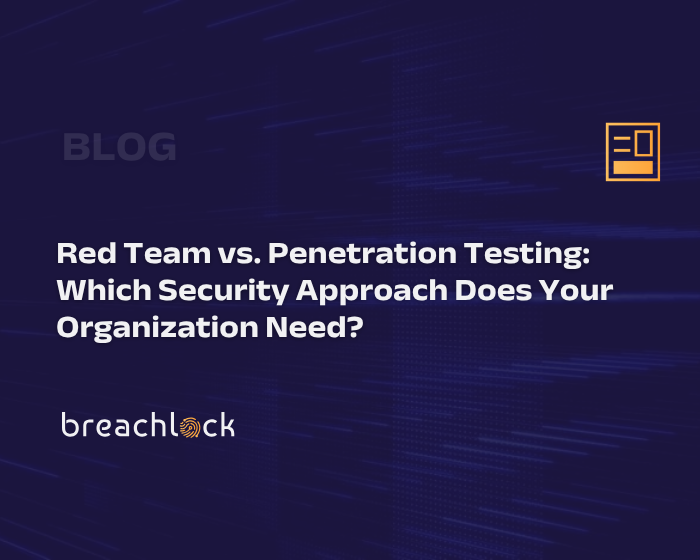 Red Team vs. Penetration Testing Which Security Approach Does Your Organization Need