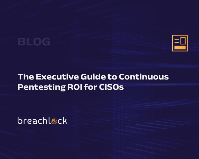 The Executive Guide to Continuous Pentesting ROI for CISOs