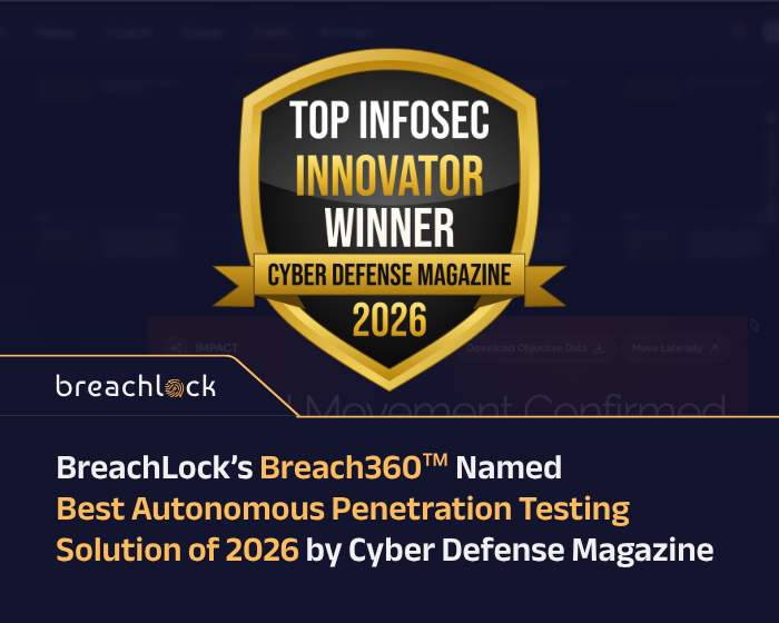 BreachLock’s Breach360 Named Best Autonomous Penetration Testing Solution of 2026 by Cyber Defense Magazine