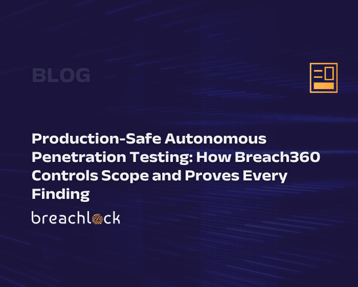 Production-Safe Autonomous Penetration Testing How Breach360 Controls Scope and Proves Every Finding